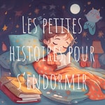 Logo of the podcast Les petites histoires pour s'endormir Podcast Les petites histoires pour s'endormir