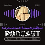 Logo of the podcast Les pionniers de la Santé publique. Podcast Les pionniers de la Santé publique.