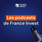 Logo of the podcast Les Podcasts de France Invest Podcast Les Podcasts de France Invest