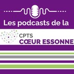 Logo of the podcast Les podcasts de la CPTS Coeur Essonne Podcast Les podcasts de la CPTS Coeur Essonne