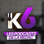 Podcast LES PODCASTS DE LA REDACTION DE K6FM
