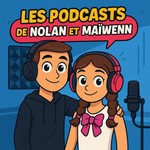 Logo of the podcast Les podcasts de Nolan et Maïwenn Podcast Les podcasts de Nolan et Maïwenn