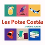 Logo of the podcast Les Potes Castés Podcast Les Potes Castés