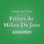 Logo of the podcast Les Prières du Milieu Du Jour Podcast Les Prières du Milieu Du Jour