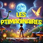 Podcast Les Ptimaginaires