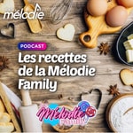 Logo of the podcast Les Recettes de la Mélodie Family - Radio Mélodie Podcast Les Recettes de la Mélodie Family - Radio Mélodie