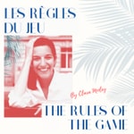 Logo of the podcast Les Règles du Jeu par Clara Moley // The Rules of the Game by Clara Moley Podcast Les Règles du Jeu par Clara Moley // The Rules of the Game by Clara Moley