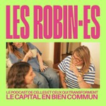 Les Robin·es Podcast Les Robin·es
