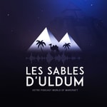 Logo of the podcast Les Sables d'Uldum Podcast Les Sables d'Uldum