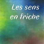 Podcast Les sens en friche