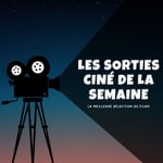 Logo of the podcast Les sorties ciné de la semaine Podcast Les sorties ciné de la semaine