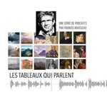 Podcast Les Tableaux Qui Parlent