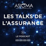 Logo of the podcast Les Talks de l'Assurance : Le Podcast by Asigma Podcast Les Talks de l'Assurance : Le Podcast by Asigma