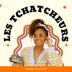 Logo of the podcast Les Tchatcheurs Podcast Les Tchatcheurs