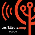 Les-Tilleuls.coop podcast Les-Tilleuls.coop podcast