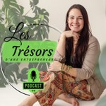 Logo of the podcast Les trésors d'une entrepreneure Podcast Les trésors d'une entrepreneure