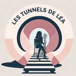 Logo of the podcast Les tunnels de Léa Podcast Les tunnels de Léa