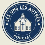Les uns les autres Podcast Les uns les autres