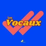 Logo of the podcast Les Vocaux Podcast Les Vocaux