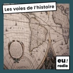 Logo of the podcast Les voies de l'Histoire Podcast Les voies de l'Histoire