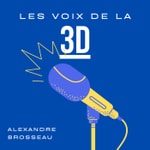 Logo of the podcast Les voix de la 3D Podcast Les voix de la 3D