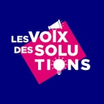 Logo of the podcast Les Voix des Solutions Podcast Les Voix des Solutions