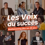 Logo of the podcast Les Voix du succĂšs : Mediameeting fĂȘte ses 20 ans ! Podcast Les Voix du succĂšs : Mediameeting fĂȘte ses 20 ans !