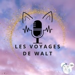 Logo of the podcast Les voyages de Walt, le podcast Podcast Les voyages de Walt, le podcast