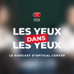 Logo of the podcast Les yeux dans les yeux - Optical Center Podcast Les yeux dans les yeux - Optical Center