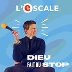 Logo of the podcast Dieu Fait Du Stop - L'Escale Spirituelle Podcast Dieu Fait Du Stop - L'Escale Spirituelle