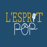 Logo of the podcast L’Esprit Pop Podcast L’Esprit Pop