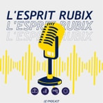 Logo of the podcast L'Esprit Rubix Podcast L'Esprit Rubix