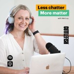 Less Chatter, More Matter: The Communications Podcast Podcast Less Chatter, More Matter: The Communications Podcast