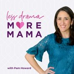 Logo of the podcast Less Drama More Mama Podcast Less Drama More Mama