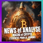 Logo of the podcast L'essentiel des NEWS et de l'analyse CRYPTO et MACRO Podcast L'essentiel des NEWS et de l'analyse CRYPTO et MACRO