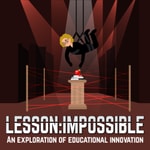 Lesson: Impossible - An Exploration of Educational Innovation