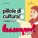 Logo of the podcast Lessonpod Kids: cultura per i piccoli! Podcast Lessonpod Kids: cultura per i piccoli!