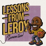 Lessons From Leroy Podcast Lessons From Leroy