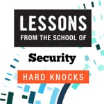 Logo of the podcast Lessons from the School of Security Hard Knocks Podcast Lessons from the School of Security Hard Knocks