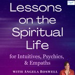 Logo of the podcast Lessons on the Spiritual Life for Intuitives, Psychics, and Empaths Podcast Lessons on the Spiritual Life for Intuitives, Psychics, and Empaths