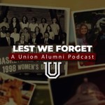 Logo of the podcast Lest We Forget: A Union Alumni Podcast (Video) Podcast Lest We Forget: A Union Alumni Podcast (Video)