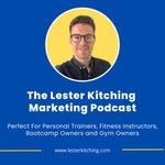 Podcast Lester Kitching Marketing Podcast For Personal Trainers