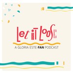 Logo of the podcast Let It Loose: A Gloria Este-FAN Podcast Podcast Let It Loose: A Gloria Este-FAN Podcast