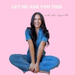 Let Me Ask You This Podcast Let Me Ask You This