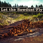 Logo of the podcast Let the Sawdust Fly Podcast Let the Sawdust Fly