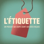 Logo of the podcast L'Etiquette Podcast L'Etiquette