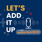Logo of the podcast Let’s Add It Up With Auditor Dave Boliek Podcast Let’s Add It Up With Auditor Dave Boliek