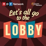 Logo of the podcast Let's All Go to the Lobby Podcast Let's All Go to the Lobby