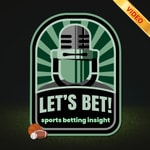 Logo of the podcast Let's Bet! - Video Podcast Let's Bet! - Video