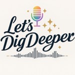 Logo of the podcast Let's Dig Deeper: Exploring Life Through the Lens of Shadow Work Podcast Let's Dig Deeper: Exploring Life Through the Lens of Shadow Work